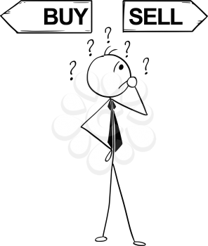 Cartoon stick man illustration of business man businessman doing decision on the crossroad with two arrows buy and sell.