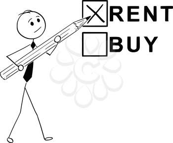 Cartoon stick man drawing conceptual illustration of businessman with large pencil doing buy or rent decision.