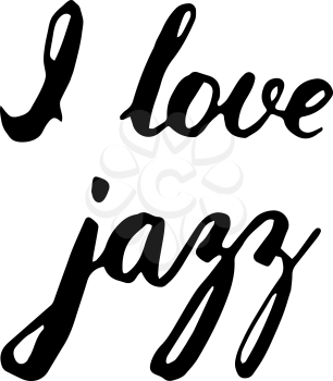 I love jazz lettering. Music poster illustration. Modern brush style isolated on white background.