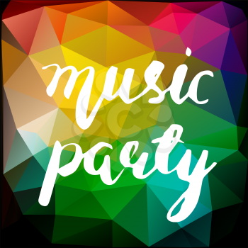 Music party lettering - original handwritten calligraphy for your logo, website, poster or advertisement on bright polygonal background