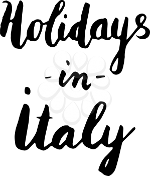 Holidays in Italy lettering. Italy independence day. Modern ink brush style isolated on white background