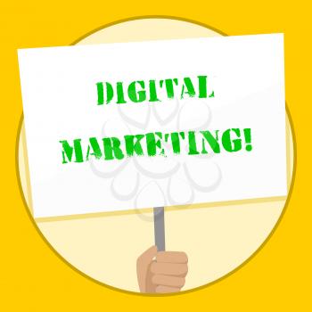 Text sign showing Digital Marketing. Business photo text market products or services using technologies on Internet Hand Holding Blank White Placard Supported by Handle for Social Awareness
