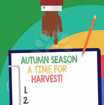 Handwriting text Autumn Season A Time For Harvest. Concept meaning Best time for agricultural activities Hu analysis Hand Pointing Down to Clipboard with Blank Bond Paper and Pencil