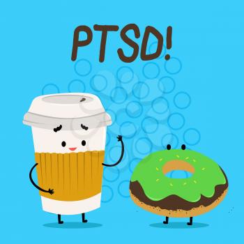 Handwriting text Ptsd. Conceptual photo Post Traumatic Stress Disorder Mental Illness Trauma Fear Depression Carry Out Paper Cup with Lid and Sleeve Beside Doughnut with Frosting on Top