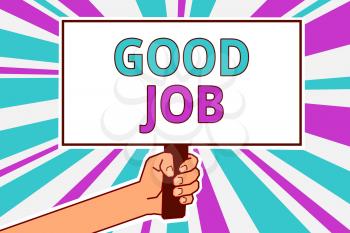 Conceptual hand writing showing Good Job. Business photo showcasing encourage someone for his effort hard work winning or success Man hold board idea reflection intention strike background