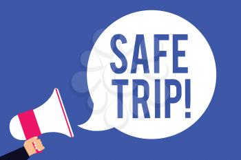 Text sign showing Safe Trip. Conceptual photo wishing someone to reach his destination in good health Man holding megaphone loudspeaker speech bubble screaming blue background