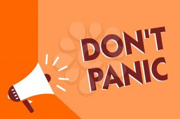 Conceptual hand writing showing Don t not Panic. Business photo text sudden strong feeling of fear prevents reasonable thought Megaphone loudspeaker orange background important message speaking