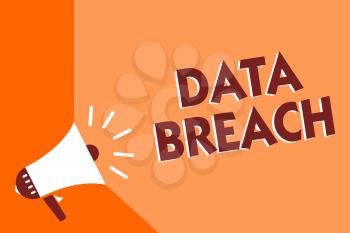 Conceptual hand writing showing Data Breach. Business photo text security incident where sensitive protected information copied Megaphone loudspeaker orange background important message speaking