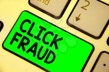 Conceptual hand writing showing Click Fraud. Business photo showcasing practice of repeatedly clicking on advertisement hosted website Keyboard green key computer computing reflection document
