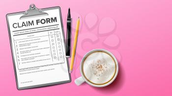 Claim Form Vector. Medical, Office Paperwork. Clipboard. Background. Coffee Cup Pencil Realistic Illustration