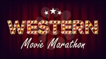 Western Movie Marathon Sign Vector. Theater Cinema Golden Illuminated Neon Light. For Festive Design. Illustration