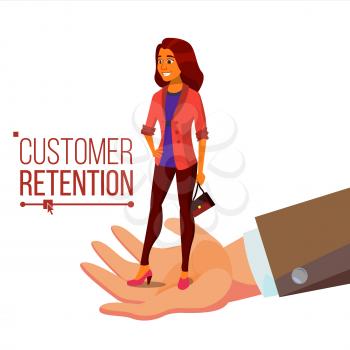 Customer Retention Vector. Businessman Hand With Woman Client. Customer Care. Save Loyalty. Support And Service. Cartoon Illustration