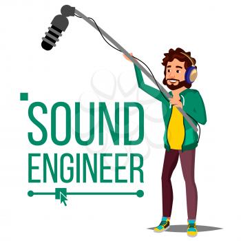 Sound Engineer Man Vector. Audio Recording Process. Recording News, Film. Cinematography. Isolated Cartoon Illustration