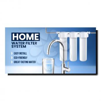 Home Water Filter System Promotion Banner Vector. Water Filter Cartridges, Kitchen Faucet And Glass Filled Healthy Natural Drink On Advertising Poster. Style Concept Template Illustration