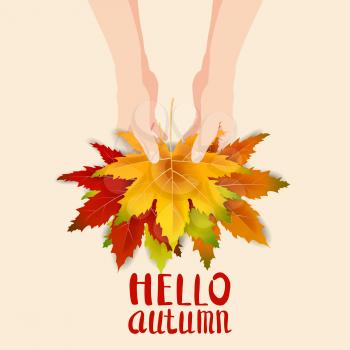 Hands hold autumn colorful leaves bright bouquet fall, floral. Hello Autumn lettering