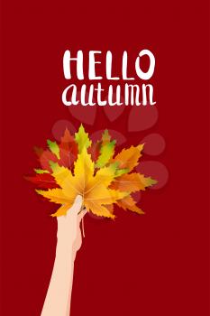 Hand hold autumn colorful leaves bright bouquet fall, floral. Hello Autumn lettering