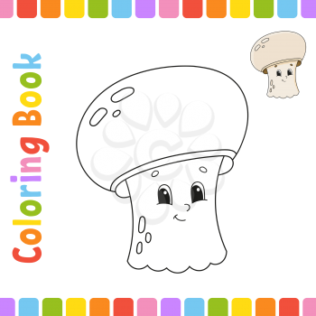 Coloring book for kids. Mushroom champignon. Cheerful character. Vector illustration. Cute cartoon style. Fantasy page for children. Black contour silhouette. Isolated on white background.