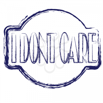 Royalty Free Clipart Image of an I Don't Care Stamp