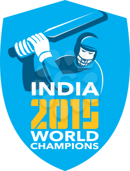 Illustration of a cricket player batsman with bat batting set inside shield with words India Cricket 2015 World Champions done in retro style on isolated background.