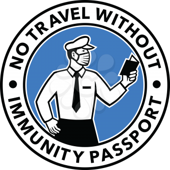 Icon retro style illustration of a border control security or immigration officer looking inspecting a visa with words No travel without immunity passport set inside circle on isolated background.
