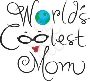 Royalty Free Clipart Image of the Words World's Coolest Mom