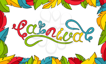 Calligraphic Lettering for Carnival Party. Frame made in Feathers - Illustration Vector