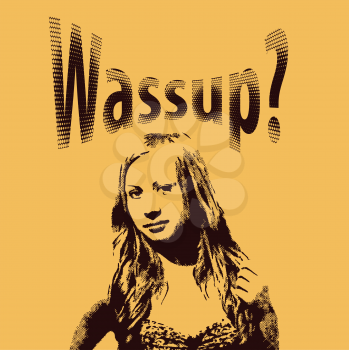 Old Print Style Halftone Woman asking Wassup.
