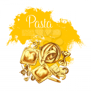 Italian pasta sketch poster. Traditional spaghetti, pappardelle and penne, macaroni, lasagna and bucatini. Vector Italy cuisine fettuccine and ravioli, tagliatelli or konkiloni noodle and tortiglioni