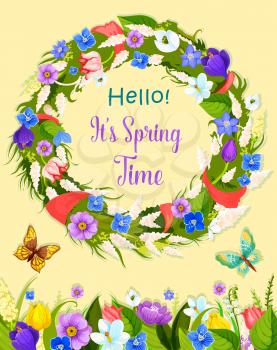 Hello Spring vector greeting card of floral wreath with butterflies and blooming springtime flowers meadow with crocuses, poppy and lily blossoms, narcissus daffodils and spring time season tulips