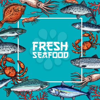 Fresh seafood and fish poster. Crab, salmon, shrimp, tuna, squid, mackerel and herring fish sketches frame with text Fresh Seafood in center for fish market, seafood restaurant menu cover design