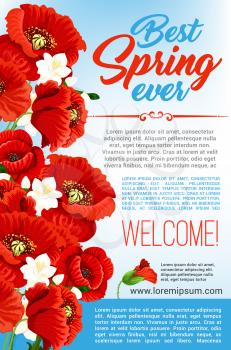 Welcome Spring vector design of blooming springtime flowers, flourish wreath and poppy bouquets for greeting poster. Springtime holidays wishes and quotes with orchids, tulips or daffodil blossoms
