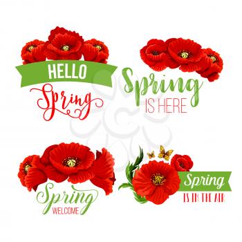 Springtime quotes and poppy flowers design with green ribbons. Vector greeting templates for Welcome Spring and Spring is in the Air with garden red blooming floral bouquets and butterflies