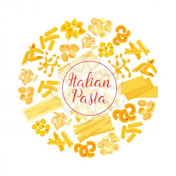 Italian pasta round poster with different shape of macaroni. Spaghetti, penne, ravioli, farfalle, fusilli, noodle, orzo, lasagna for food packaging, italian cuisine restaurant menu background design
