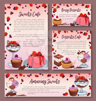 Desserts and pastry cakes vector posters and banners templates set for cafe bakery or patisserie. Sweets or tortes and ice cream, brownie wafers and chocolate cupcakes or muffins and fruit puddings