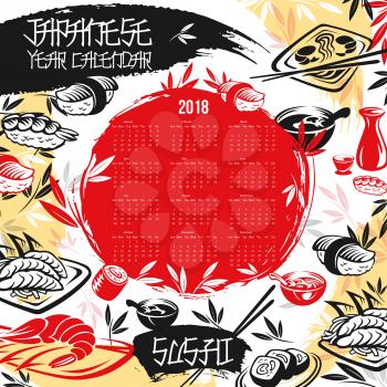 Calendar 2018 template of Japanese sushi and rolls or seafood design. Vector salmon or tuna fish sashimi and wasabi, sushi rice and noodles, tempura shrimps with ginger, chopsticks and soy sauce