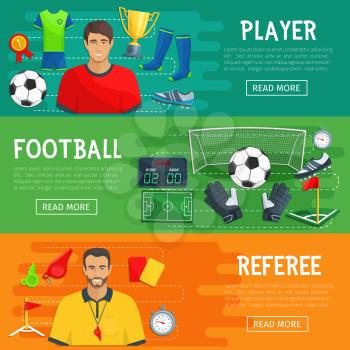 Football banners for soccer sport game. Vector design of football player or referee flag and whistle, playing items of footballer ball and goal keeper gloves, boots or cleats and score timetable