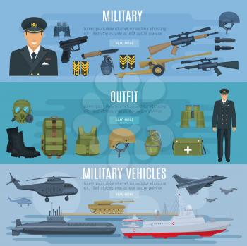 Military forces vehicles, outfit and weapon arms banners set. Vector design of military soldier in armored jacket and helmet, ammunition gun, tank or wartime truck, ship boat, helicopter and submarine