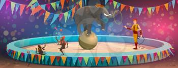 Circus trained wild animals show performance on arena. Vector big top circus animal tamer and elephant balancing on ball with hoop, monkeys in clown costumes juggling balls and pins