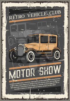 Vintage old cars show, retro vehicles club exhibition old grunge poster. Vector rarity automobile and collector transport museum or diagnostic and repair mechanic garage station
