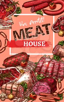 Meat house delicatessen sketch poster for gourmet farm market. Vector sketch sausages, deli bacon, ham or pork brisket, salami barbecue or tenderloin steak and pepperoni cervelat or smoked veal