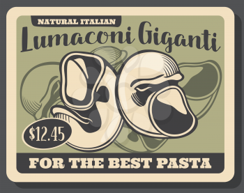 Lumaconi giganti retro Italian cuisine pasta. Vector snail shape pastry food, giant traditional Italy macaroni. Handmade pasta made of dough, vintage price tag, mediterranean meal, grey card