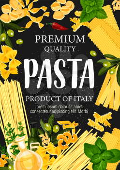 Italian pasta poster for Italy cuisine or pasta restaurant menu. Vector of spaghetti or macaroni, farfalle or pappardelle and lasagna, ravioli, fettuccine and tagliatelle with greenery and olive oil