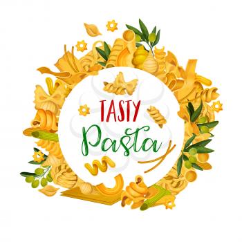 Pasta poster for restaurant menu with cuisine from Italy. Vector spaghetti, fettuccine or farfalle and tagliatelle and traditional lasagna or ravioli with greenery or spices frame from macaroni icons