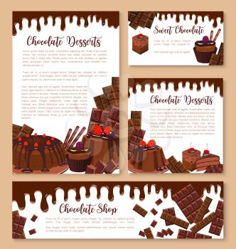 Chocolate desserts or patisserie cakes templates set. Vector posters or banners of confectionery chocolate drops and splashes, choco pies or muffins and cupcakes, tiramisu or brownie tortes for cafe