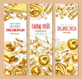 Italian pasta banners for restaurant or farm market. Vector set of spaghetti, lasagna or fettuccine and ravioli, organic durum farfalle pasta, tagliatelle and konkiloni bucatini for healthy food