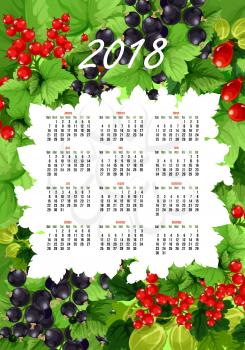 Berries calendar 2018 template. Vector design of fresh berry fruits harvest bunch of garden strawberry, blackberry or forest cranberry and raspberry, blueberry or cherry and organic currant berries