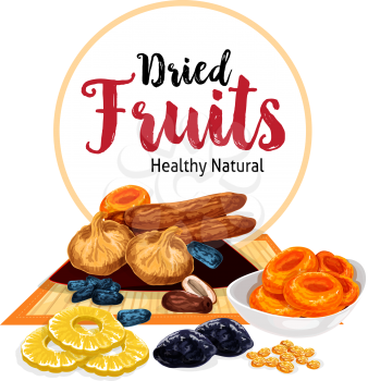 Dried fruits or dry fruit snacks of raisins, prunes or pineapple and dried apricots, dates or figs and cherry or nuts in bowl plate. Vector poster of sweet nutrition desserts or fruit snacks