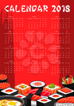 Japanese sushi 2018 calendar template. Vector design of Asian restaurant cuisine sushi rolls, philadelphia or salmon and tuna sashimi in rice and nori seaweed, tempura shrimp and seafood noodles