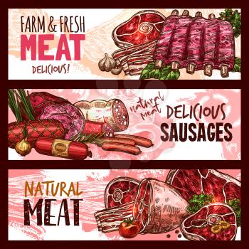 Meat and sausages farm fresh products and meaty delicatessen sketch banners. Vector butcher shop pork ham, bacon or beef steak brisket, mutton ribs and tenderloin, salami and pepperoni or cervelat