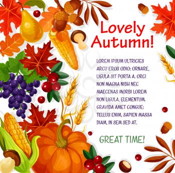 Autumn leaf, vegetable and fruit poster template. Fall season leaves, harvest pumpkin, corn vegetable, grape and pear fruit, maple foliage, mushroom, acorn and wheat for Thanksgiving Day card design